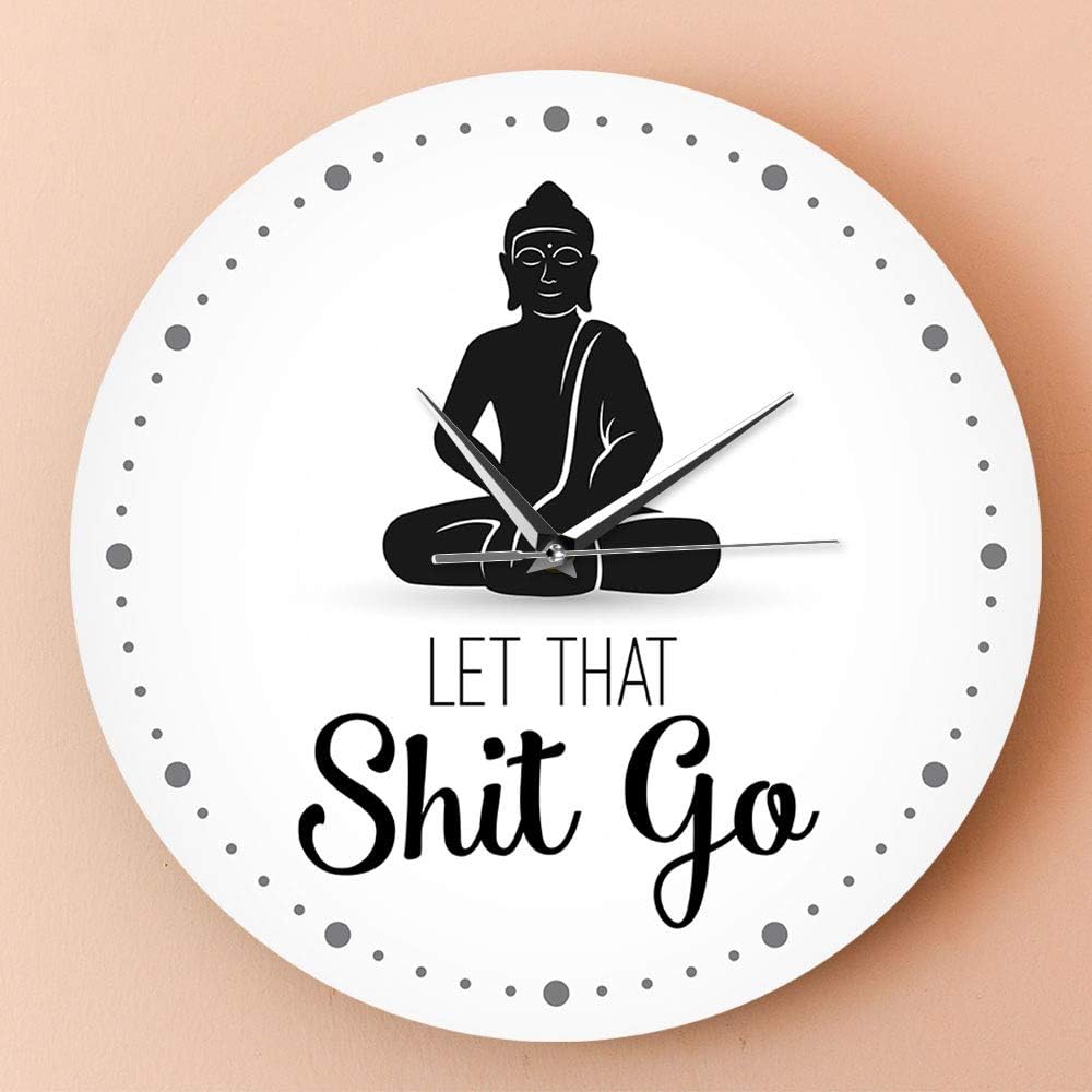 Let That Shit Go – Reloj de pared con cita divertida de Buda, decoración zen, arte humorístico, silencioso, sin tictac, regalo de meditación para