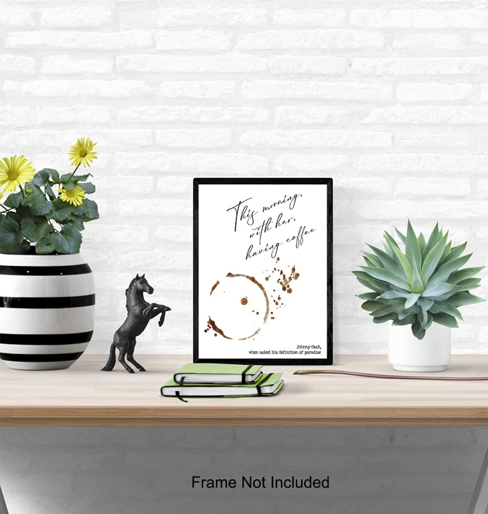 Johnny Cash Quote Wall Art Print – Coffee Art – Great Sentimental Gift – Chic Home and Kitchen Decor – Ready to Frame (8X10) Photo – This Morning,
