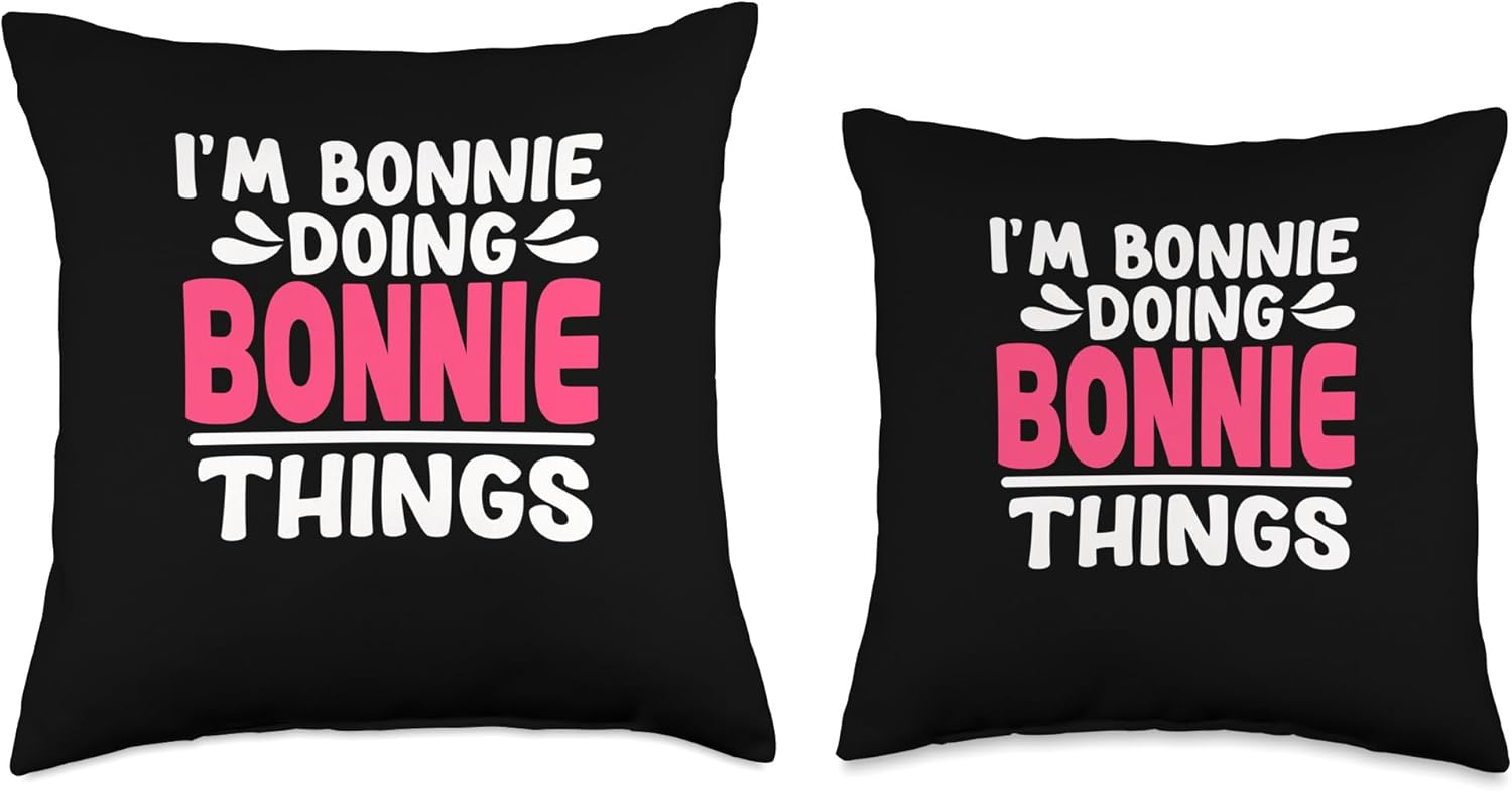 Funny Bonnie Name Things Gift Personalized First Name Bonnie Things Throw Pillow, 18×18, Multicolor
