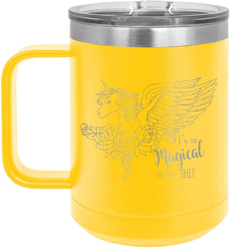 I’M TOO MAGICAL FOR THIS SHIT Taza de café amarilla de 15 onzas con tapa deslizante  Taza de café de viaje aislada  Ideas de regalo únicas de