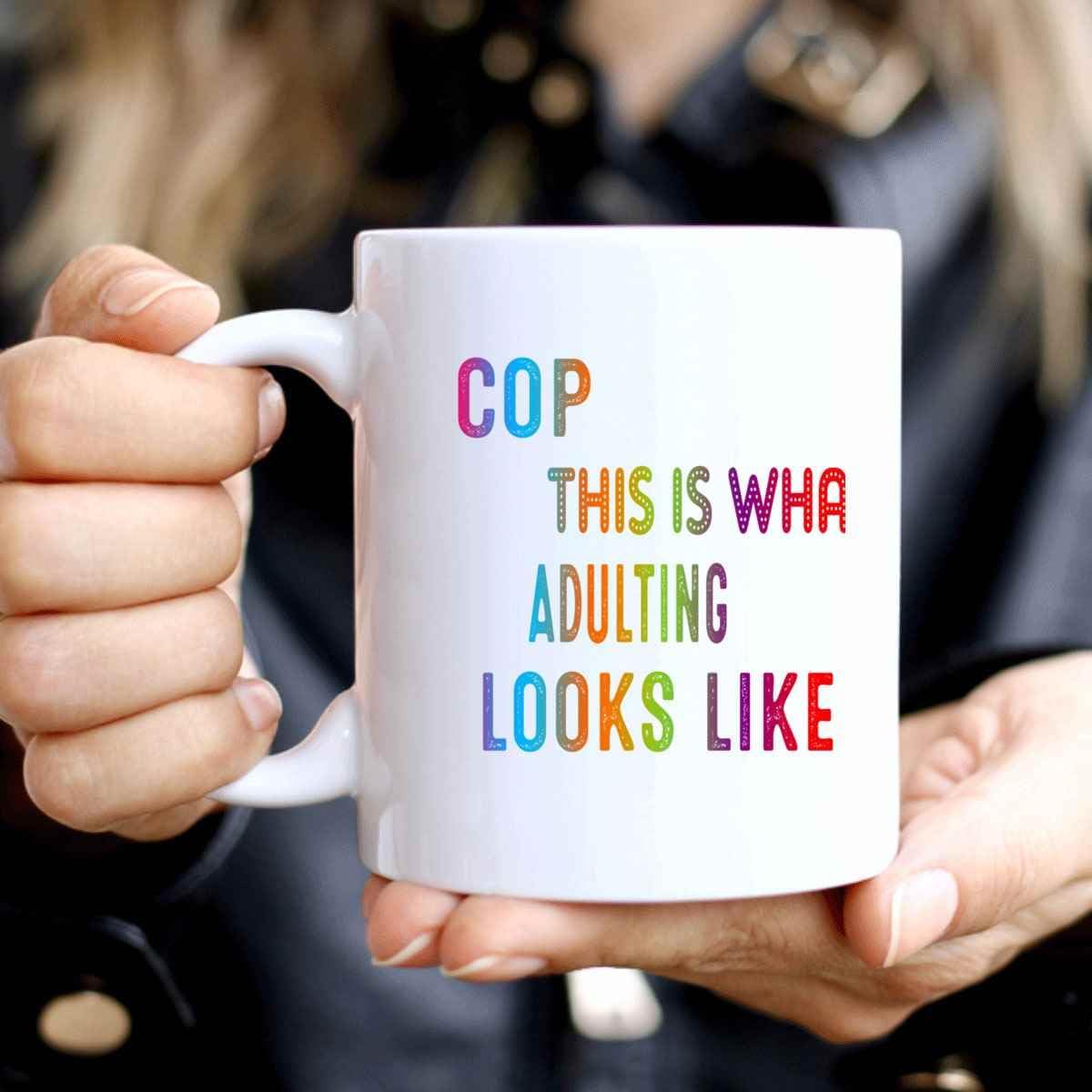 Funny Cop-themed Gift, an Ideal Birthday Present for a Father – This Is What Adulting Looks Like, an Quote on 11 Oz White Ceramic Coffee Mug