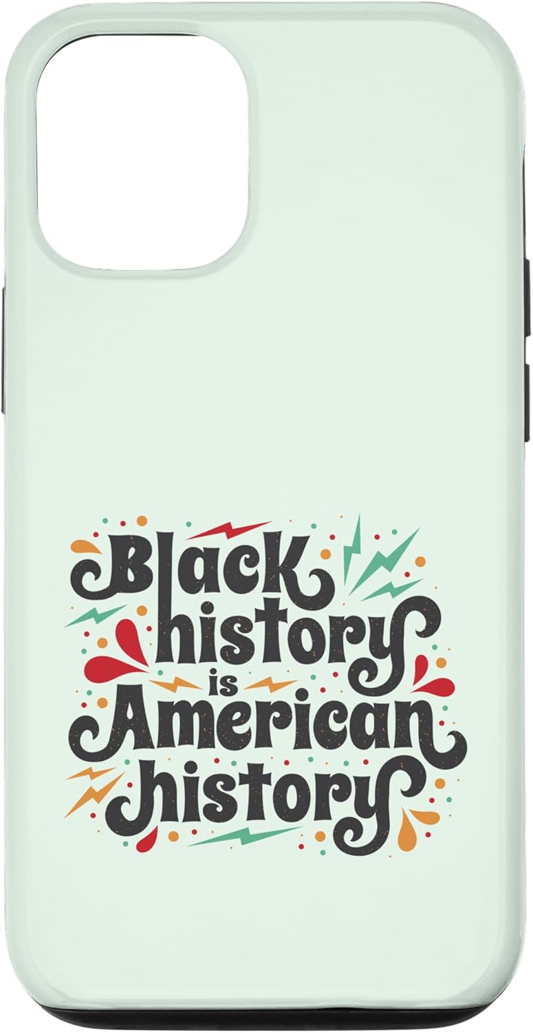 iPhone 14 BLACK HISTORY IS AMERICAN HISTORY Month African Pride Meme Case