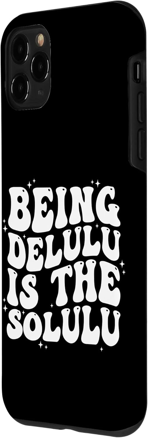 Carcasa retro divertida para iPhone 11 Pro Being Delulu Is The Solulu