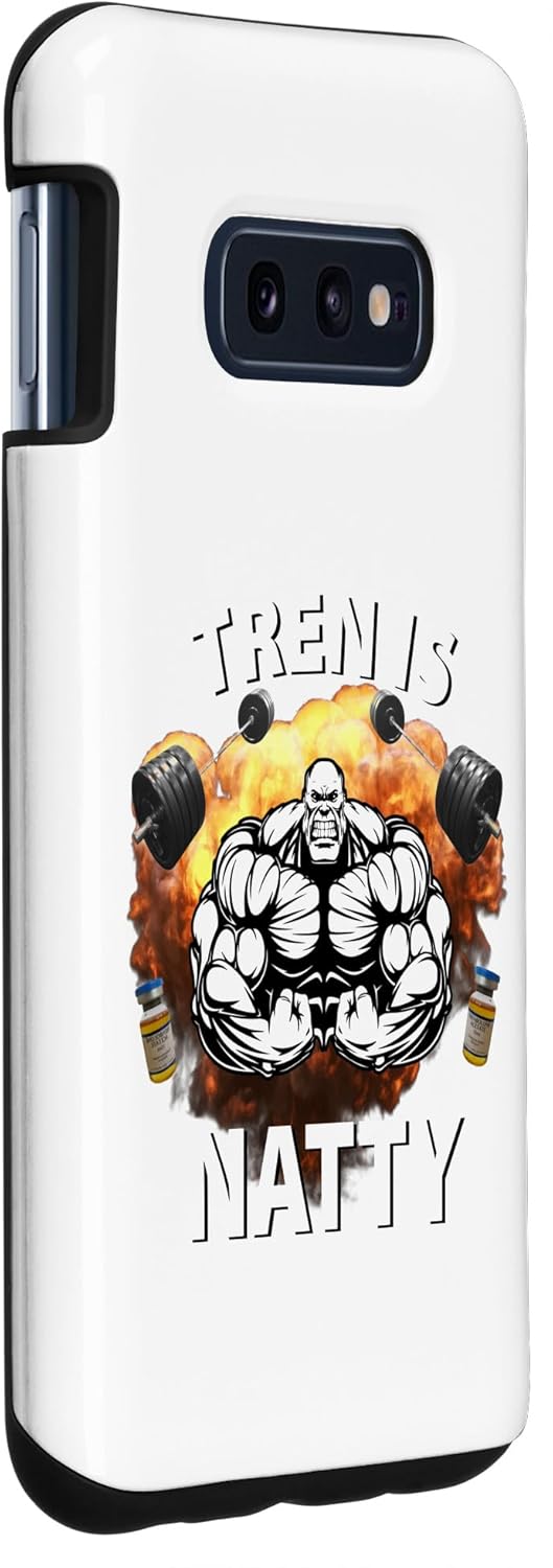 Galaxy S10e Tren Is Natty Funny Bodybuilding Design Gym Workout Muscular Case