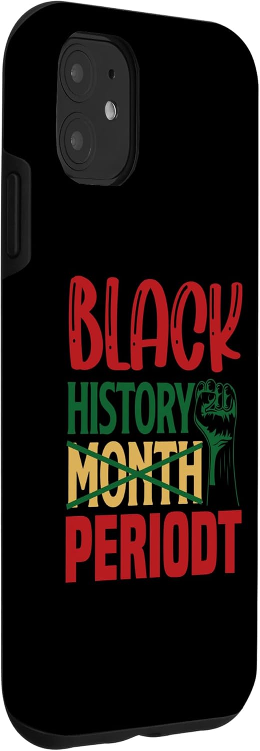 iPhone 11 Black History Month Period African Pride BHM Women Men Kids Case