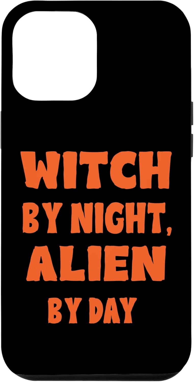 iPhone 13 Pro Max Witch by night Alien by Day Funny Aliens Halloween Costume Case