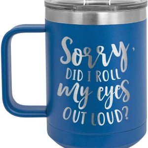 SORRY DID I ROLL MY EYES OUT LOUD Taza de café azul de 15 onzas con tapa deslizante Taza de café de viaje aislada Ideas de regalo únicas de SORRY DID I ROLL MY EYES OUT LOUD Taza de café azul de 15 onzas con tapa deslizante Taza de café de viaje aislada Ideas de regalo únicas de