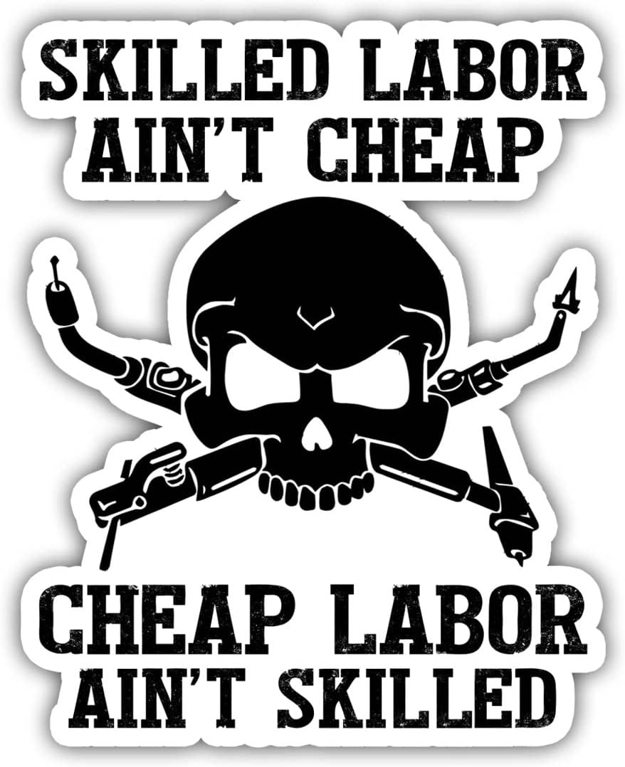 Paquete de 3 calcomanías de mano de obra calificada “Ain’t Cheap Labor Ain’t Skilled”, calcomanías de soldador de calavera con cita de trabajador de