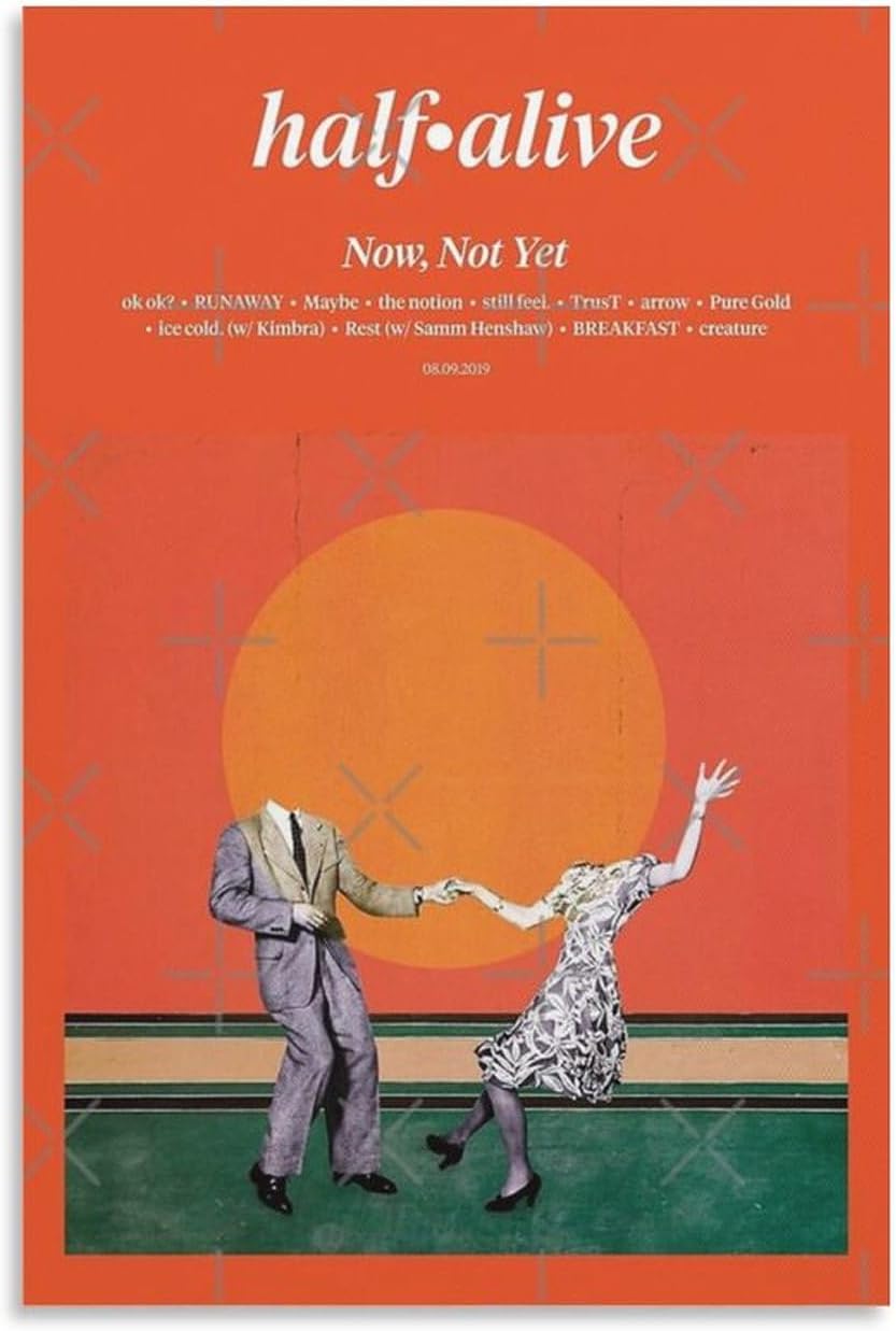 DAXXIN Half Alive NOW,NOT YET 2019 1 – Póster de lienzo decorativo para pared, pintura artística para sala de estar, dormitorio, regalo, sin marco,