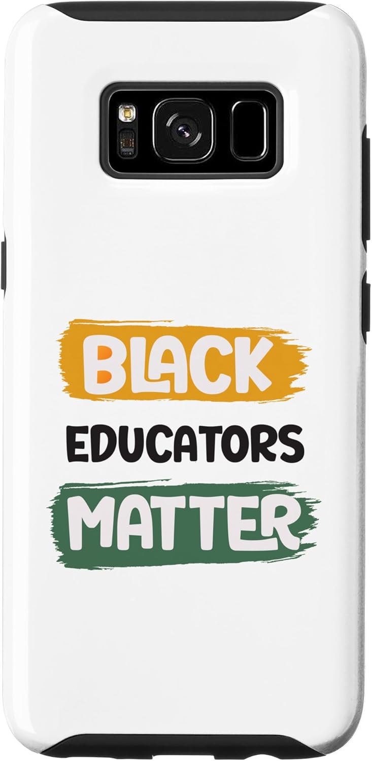 Galaxy S8 Black Educators Matter Black History Pride African Case