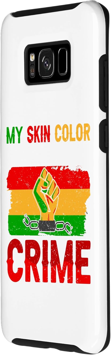 Galaxy S8+ My Skin Color Is Not A Crime African Pride Black History Case
