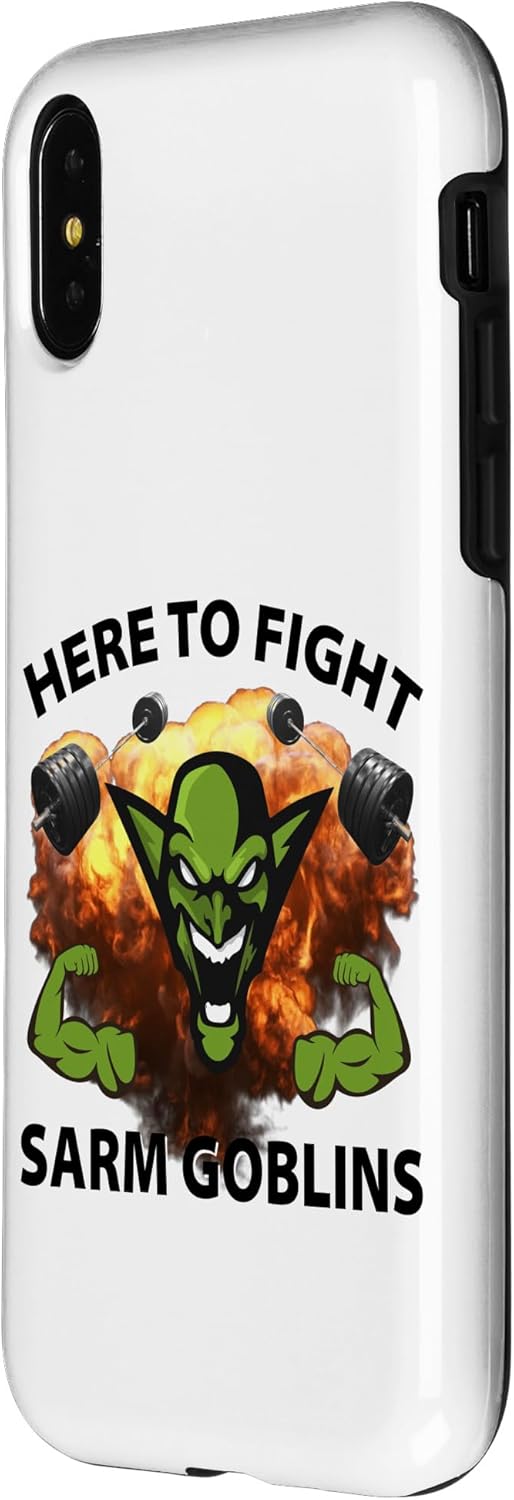 iPhone XXS Here To Fight Sarm Goblins Funny Tren Gym Bodybuilding Case