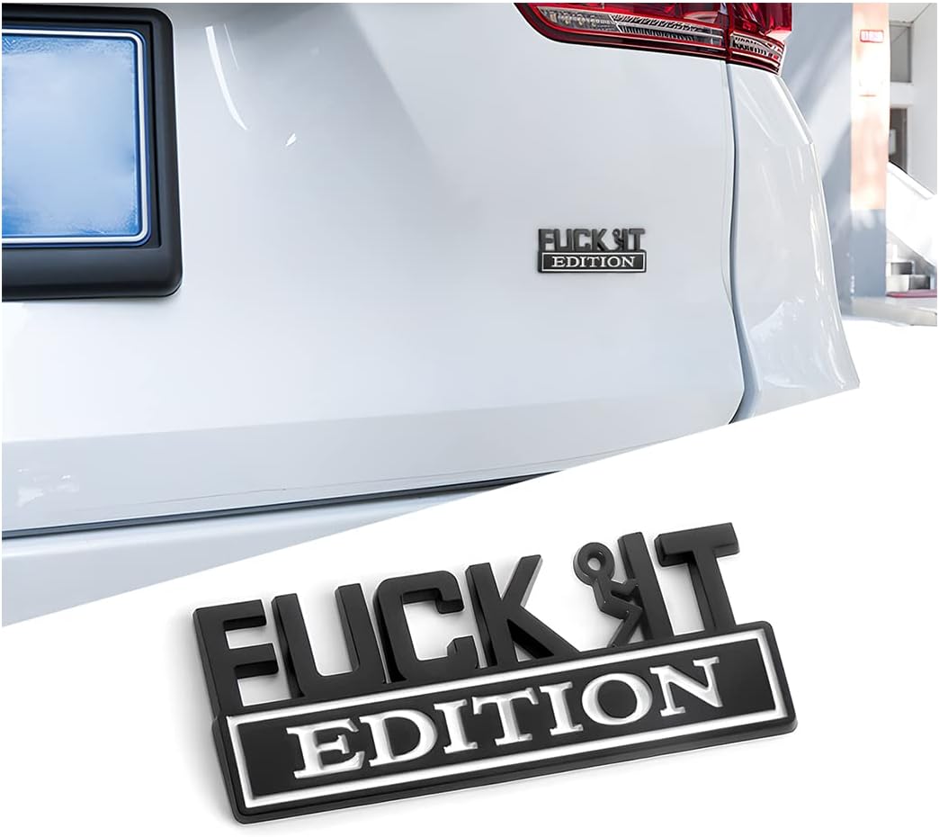 Fuck IT Edition – Emblema para automóvil, para el lado trasero del capó delantero del auto, insignia de la puerta del maletero, emblemas exteriores