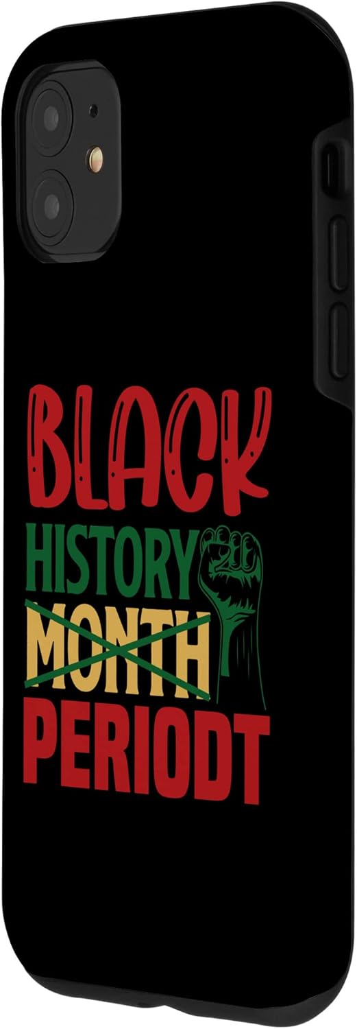 iPhone 11 Black History Month Period African Pride BHM Women Men Kids Case