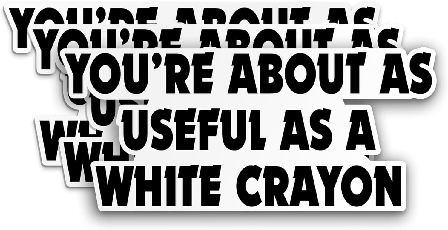 (3 unidades) You’re About As Useful As A White Crayon Sticker sarcástico adulto compañero de trabajo mordaza calcomanías divertidas calcomanías de