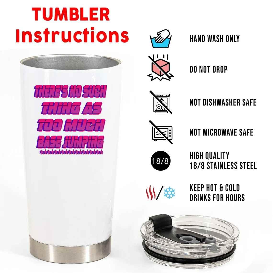 Humorous Gift for Women, Birthday Present for a Sister – Theres No Such Thing As Too Much Base Jumping Quote on 20 Oz White Stainless Steel Fat