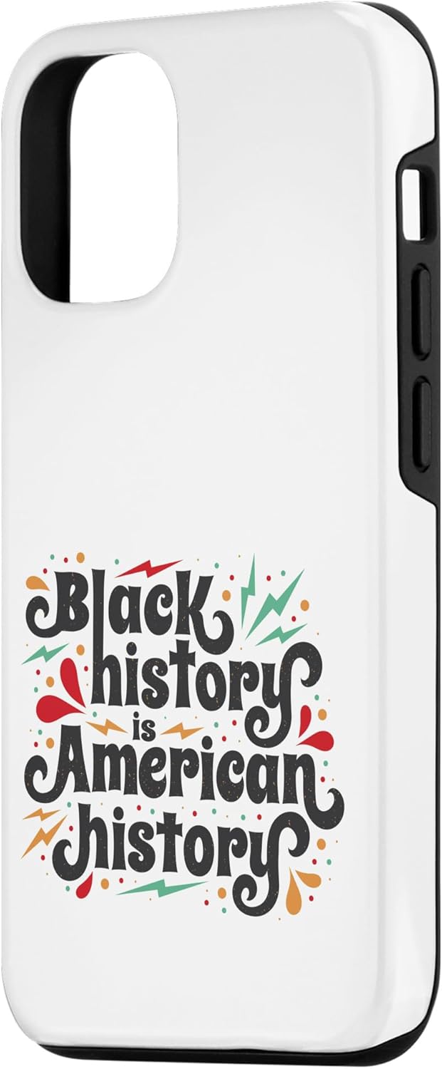 iPhone 14 BLACK HISTORY IS AMERICAN HISTORY Month African Pride Meme Case