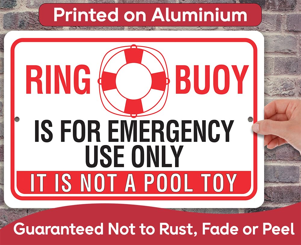 Metal Sign – Ring Buoy is For Emergency Use Only, It is Not a Pool Toy – Use IndoorOutdoor – Pool Safety Precaution and Notice to Public to Minimize
