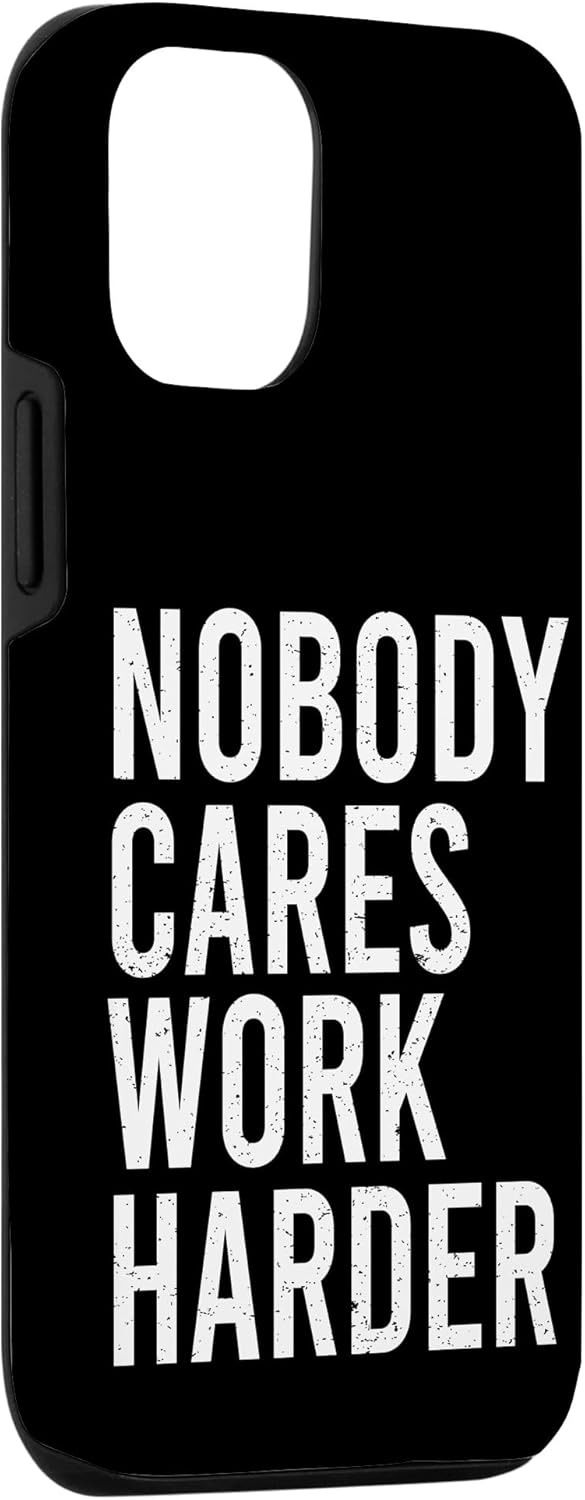 Funda de regalo para iPhone 13 Nobody Care Work Hard Actitude Grit Hustle Success