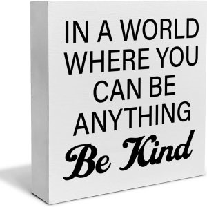Caja decorativa de madera con cita de bondad, letrero con texto en inglés “In a World Where You Can Be Anything Be Anything Be Kind”, placa de Caja decorativa de madera con cita de bondad, letrero con texto en inglés “In a World Where You Can Be Anything Be Anything Be Kind”, placa de