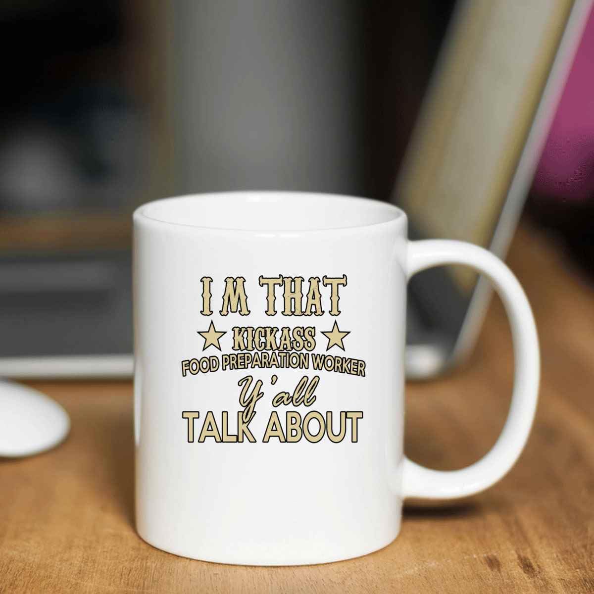 Food Preparation Worker Appreciation Gift, for Coworker’s Graduation – Im That Kickass Food Prep Worker Yall Talk About 11 Oz White Ceramic Coffee