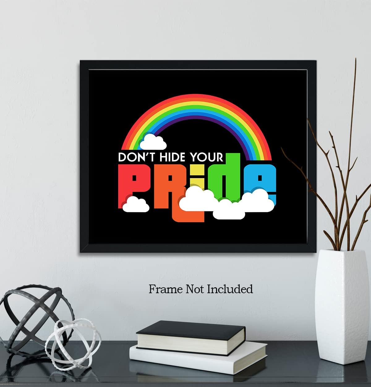 Don’t Hide Your Pride – Arte de pared de accesorios LGBTQ – Derechos LGBTQ – Decoración de orgullo gay – Regalos de orgullo LGBTQ – Señales de