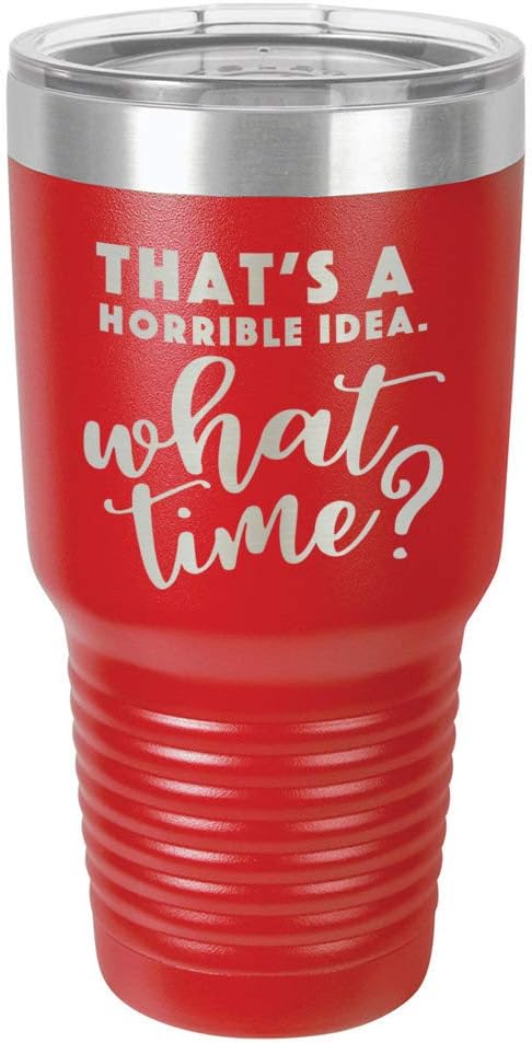 THATS A HORRIBLE IDEA WHAT TIME Vaso rojo de 30 onzas con popote y tapa superior deslizante  Taza de viaje de acero inoxidable  Comparar con Yeti