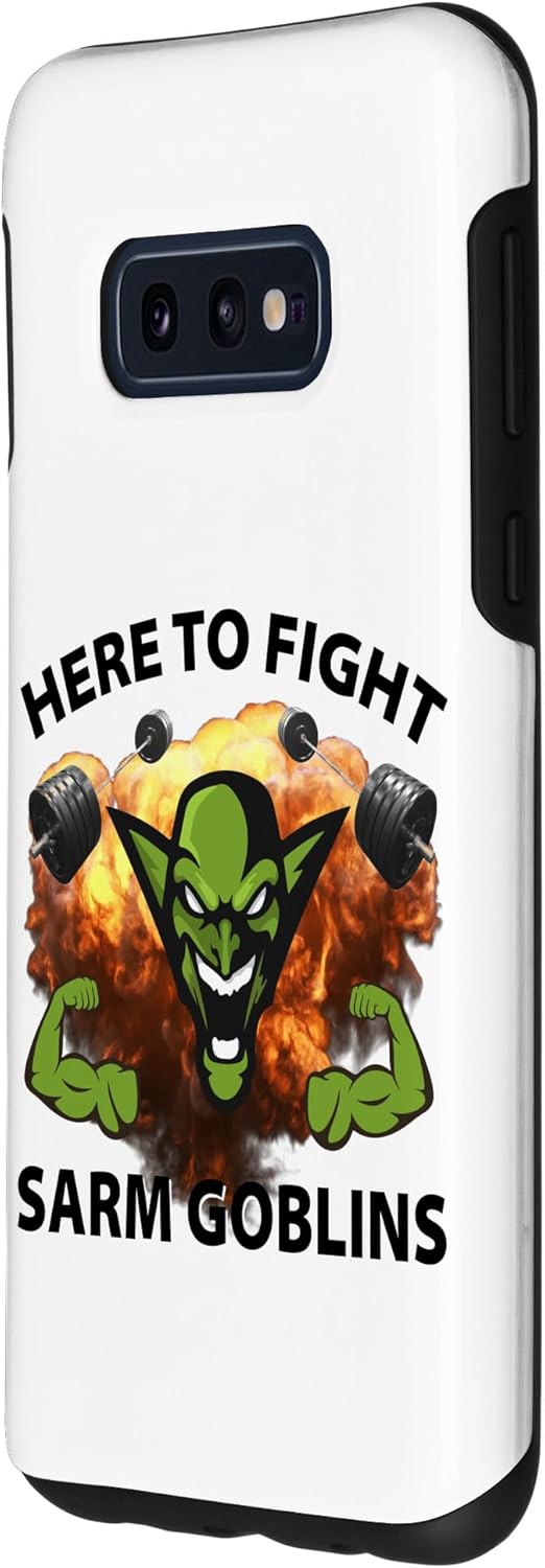 Galaxy S10e Here To Fight Sarm Goblins Funny Tren Gym Bodybuilding Case