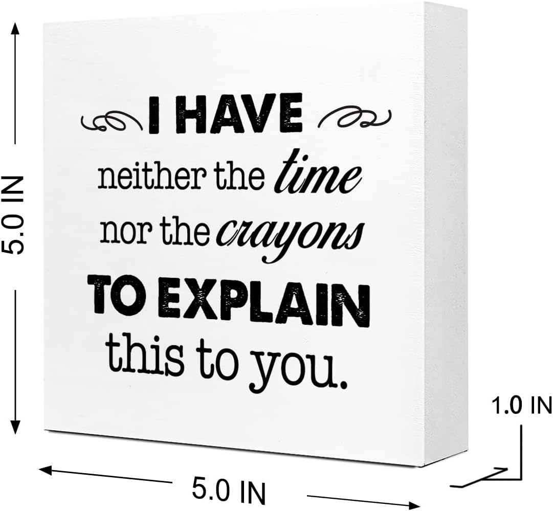 Letrero de madera con texto en inglés “I Don’t Have the Time or The Crayons to Explain This to You”, decoración de escritorio de madera sarcástica