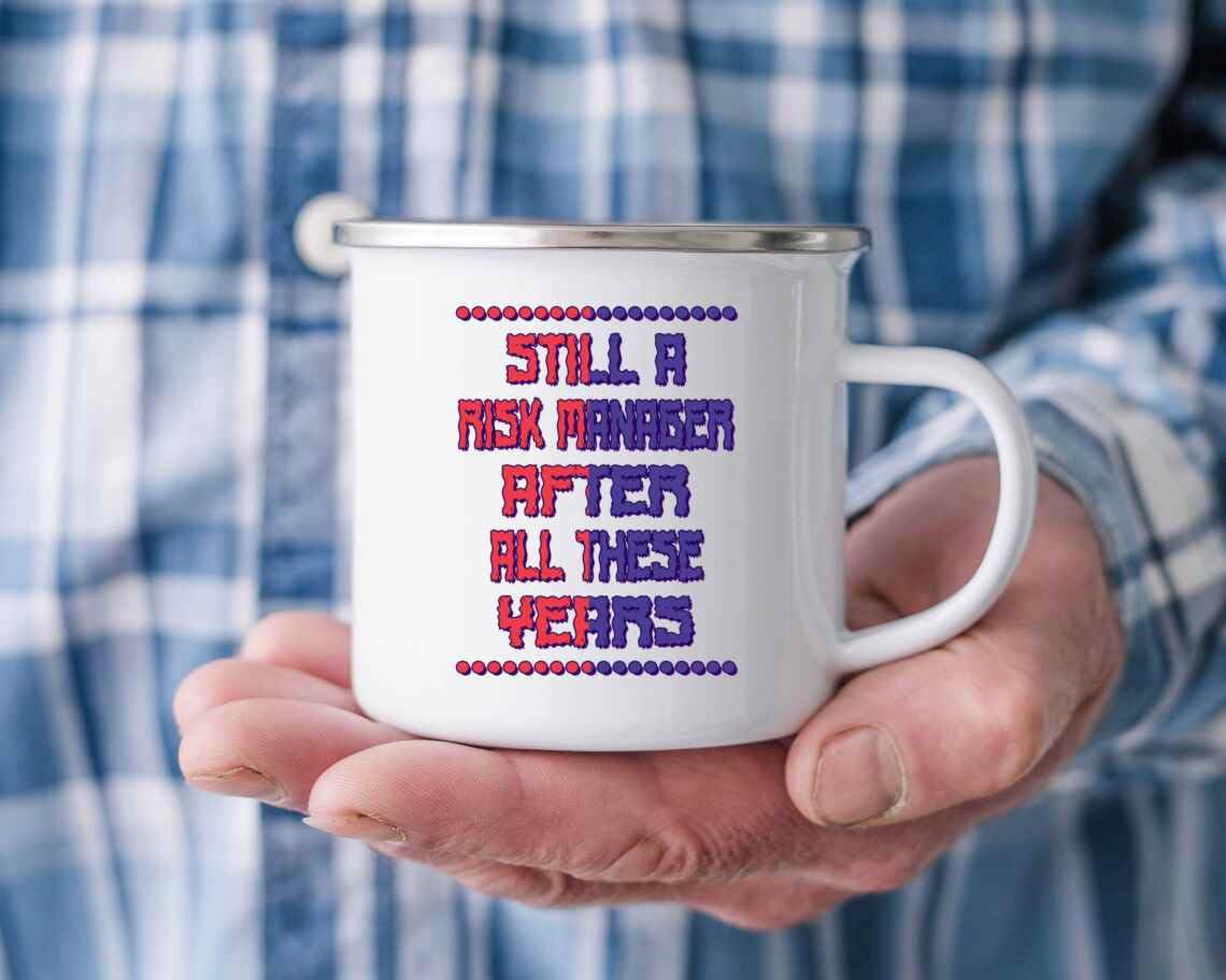 Risk Manager Gift, for Mom’s Birthday – Still a Risk Manager After All These Years, Faux Humor Quote on 12 Oz White Stainless Steel Camping Mug