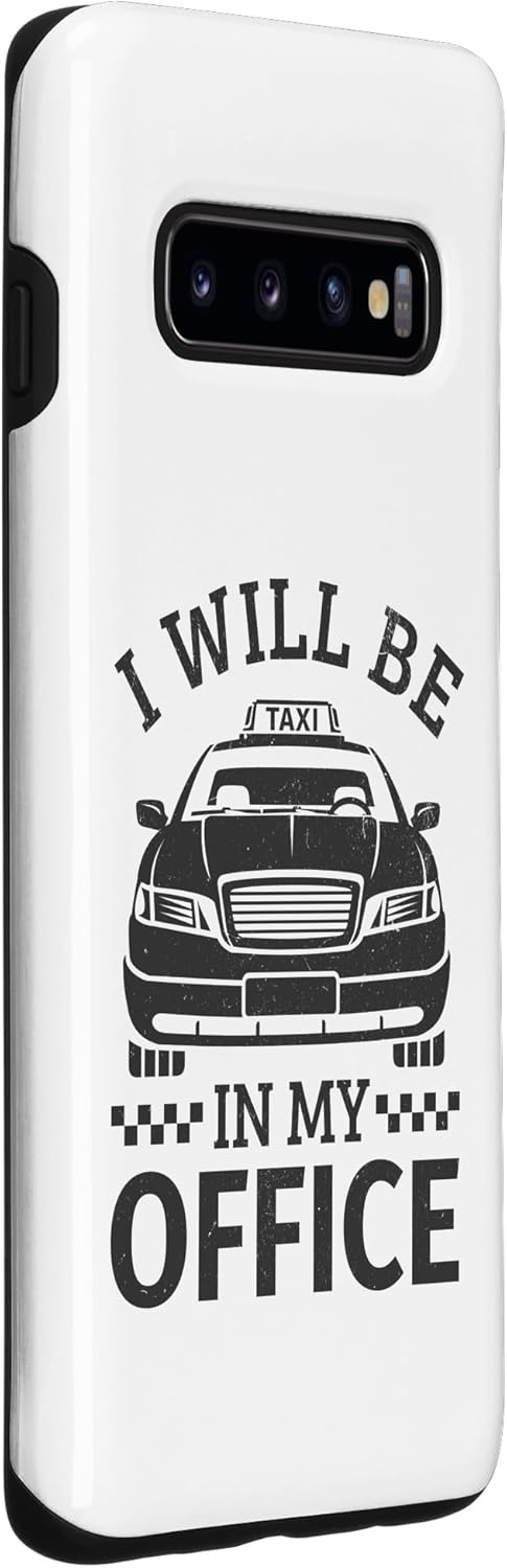 Galaxy S10 I will be in my office, distressed taxi cab, taxi car driver Case