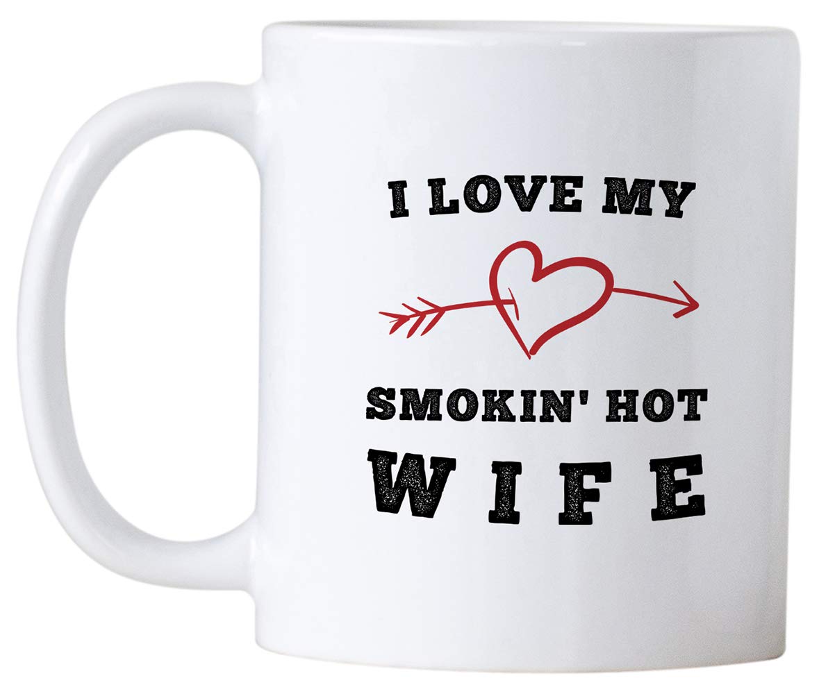 Sexy Gift For Wife on Birthday or Valentines Day. I Love My Smokin Hot Wife. 11 oz Romantic Marriage Coffee Mug. Funny Gift Idea From Husband on