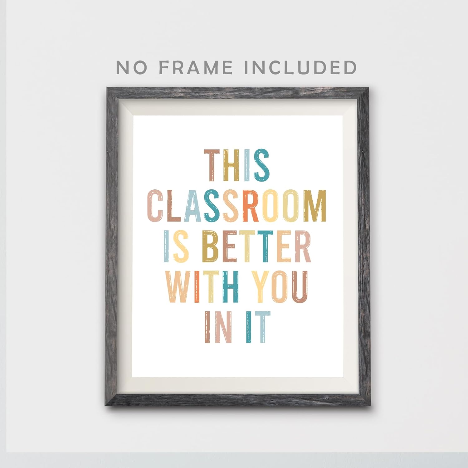 This Classroom Is Better With You In It, Boho Classroom Decor, 8X10 inch Classroom Decorations Poster, Back to School, School Wall Art, Positive