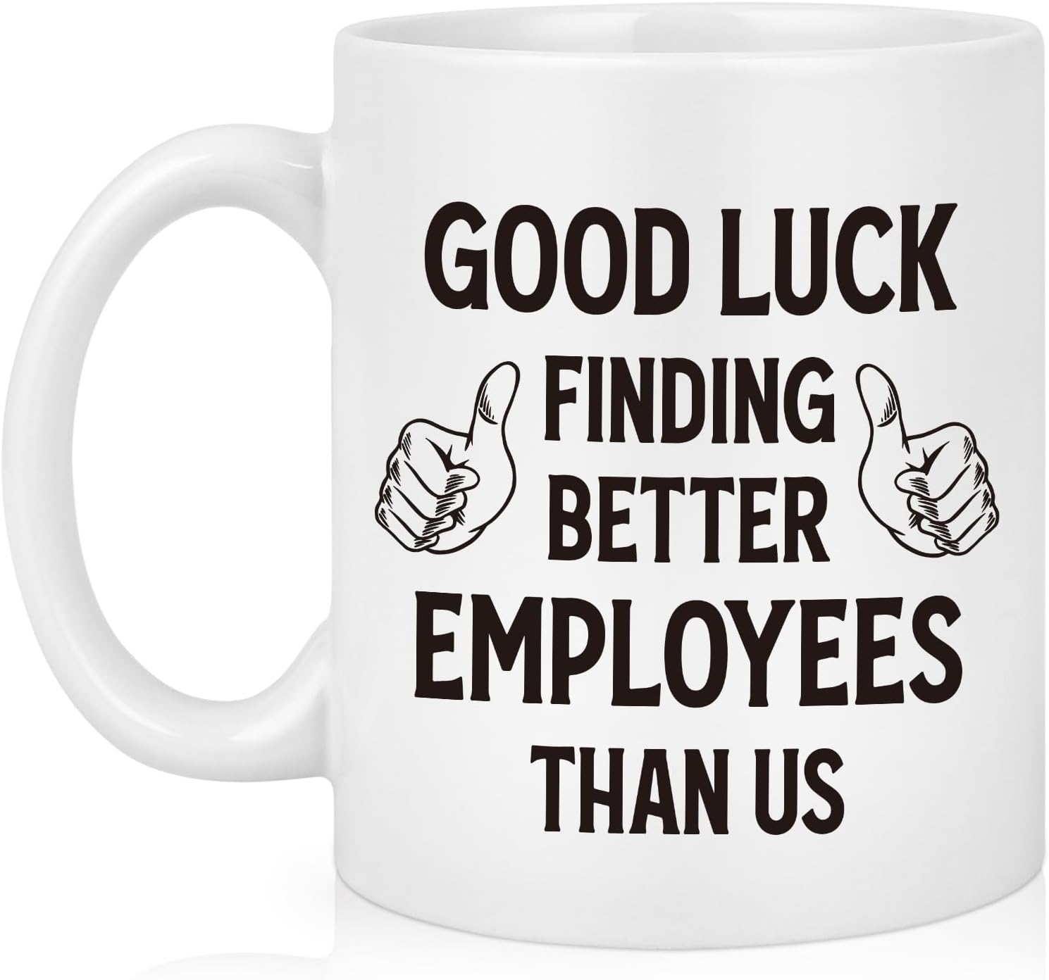 Maustic Taza de café divertida con texto en inglés Boss Going Away, Good Luck Finding Better Employees Than Us, regalo de jubilación para jefe,