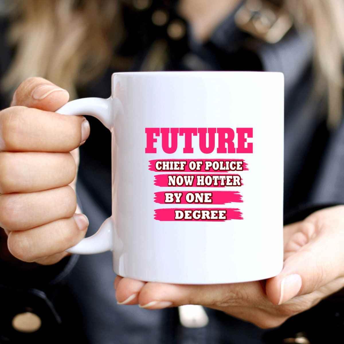 Cops-themed Gift for Future Of Police, Special Graduation Present for Son – Hotter By One Degree, a Humorous Quote on 11 Oz White Ceramic Coffee Mug