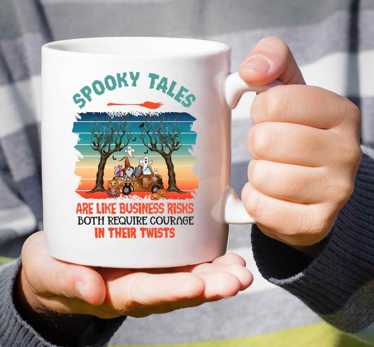 Inspirational Gift Quirky Halloween Gifts, For Spooky Tales – Are Like Business Risks Both Require Courage In Their Twists 11 Oz White Ceramic