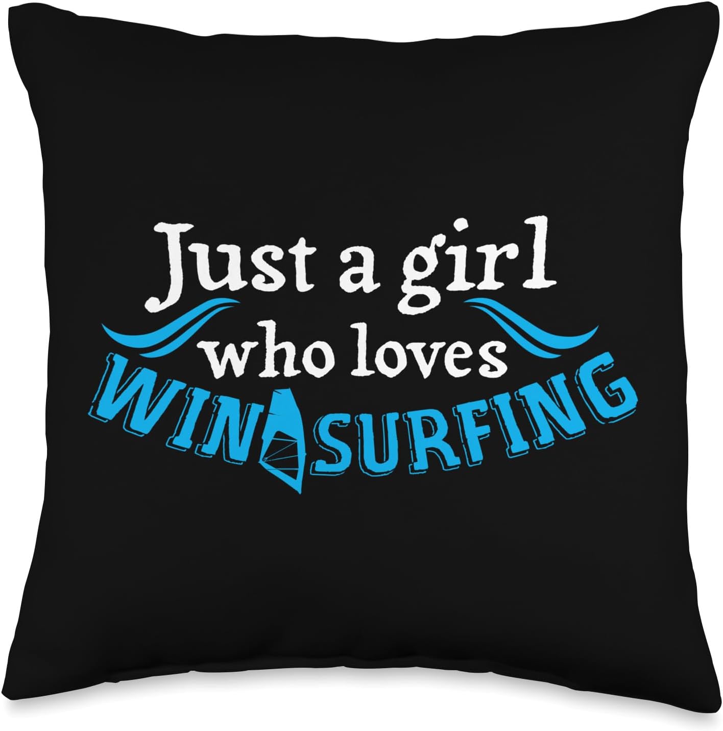 Windsurfer Windsurfing Windsurf Kitesurfing Motifs Joke Saying Girls Windsurfer Throw Pillow, 16×16, Multicolor