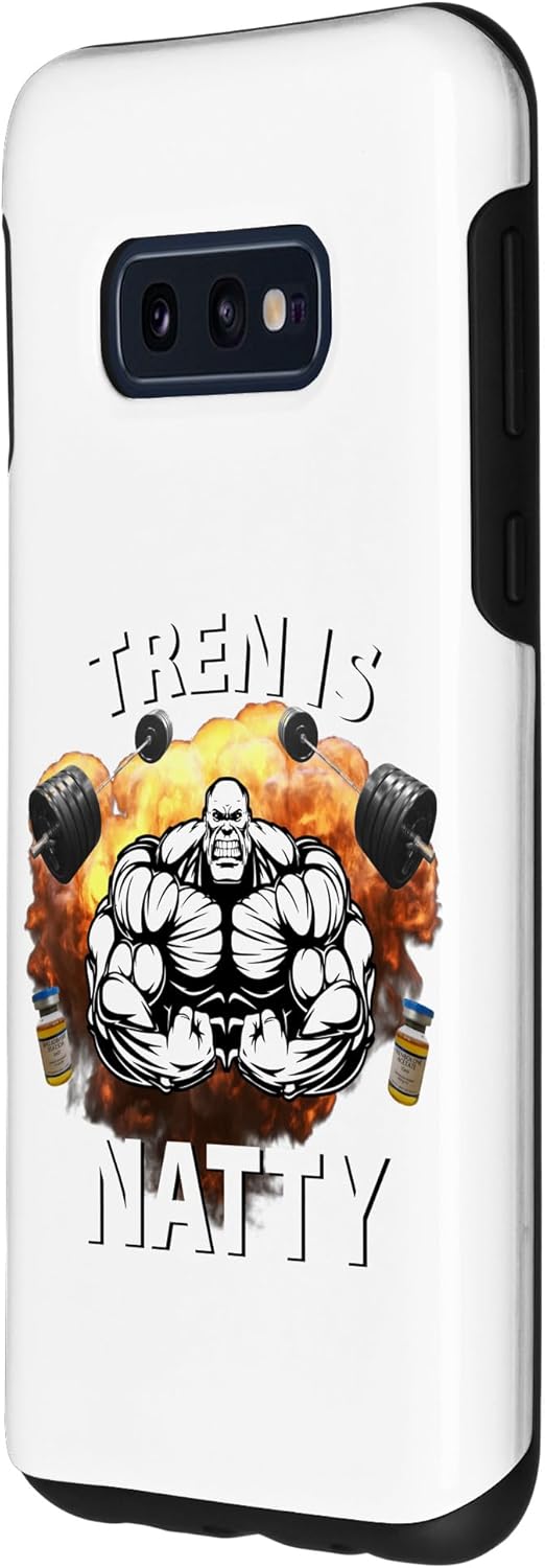Galaxy S10e Tren Is Natty Funny Bodybuilding Design Gym Workout Muscular Case