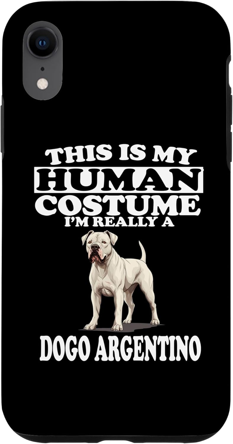 iPhone XR This is My Human Costume I’m Really A Dogo Argentino Dog Case