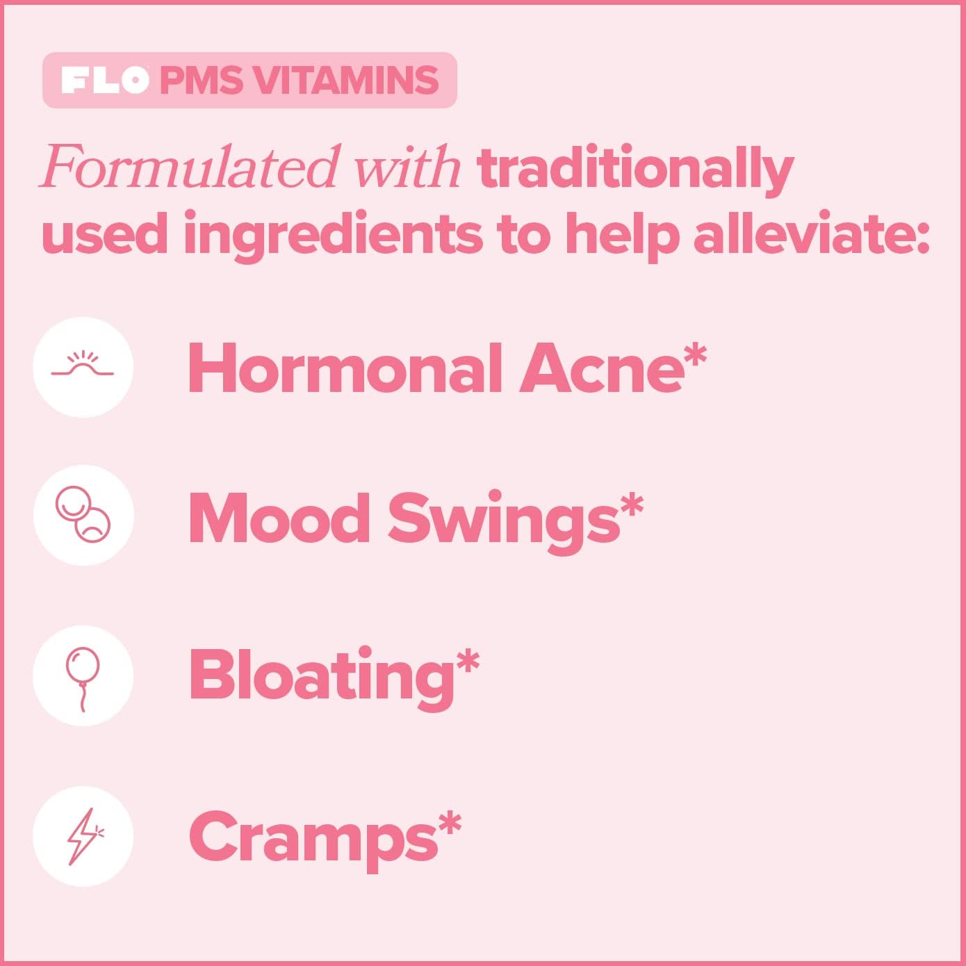 FLO Gomitas PMS para mujer, alivio proactivo del síndrome premenstrual  dirige el acné hormonal, la hinchazón, los calambres y los cambios de humor