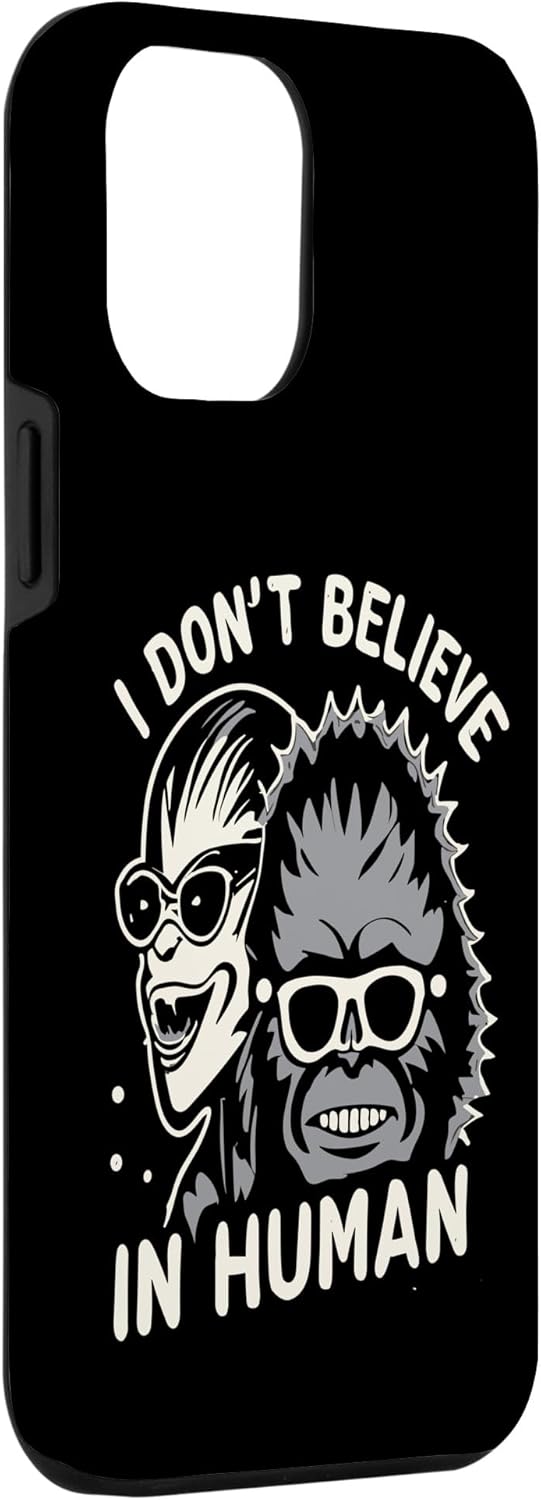 Funda para iPhone 13 Pro Max I don’t believe in human Alien Bigfoot Face Sasquatch UFO Case