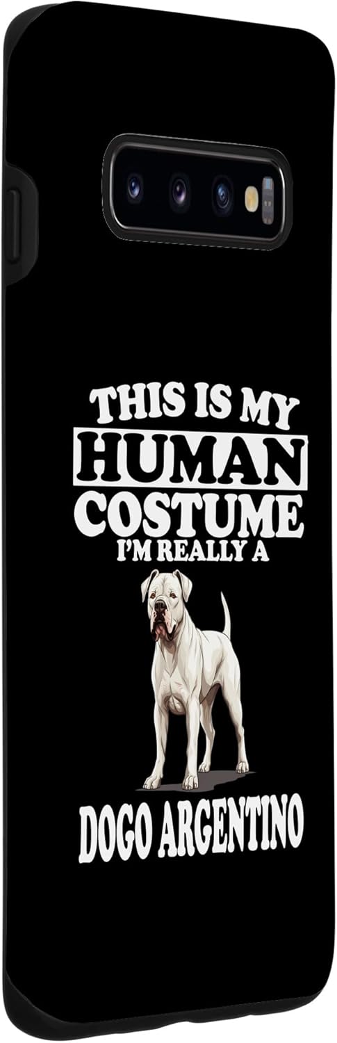 Galaxy S10 This is My Human Costume I’m Really A Dogo Argentino Dog Case