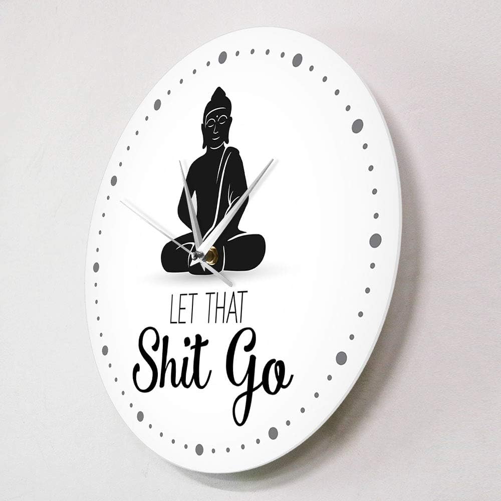 Let That Shit Go – Reloj de pared con cita divertida de Buda, decoración zen, arte humorístico, silencioso, sin tictac, regalo de meditación para