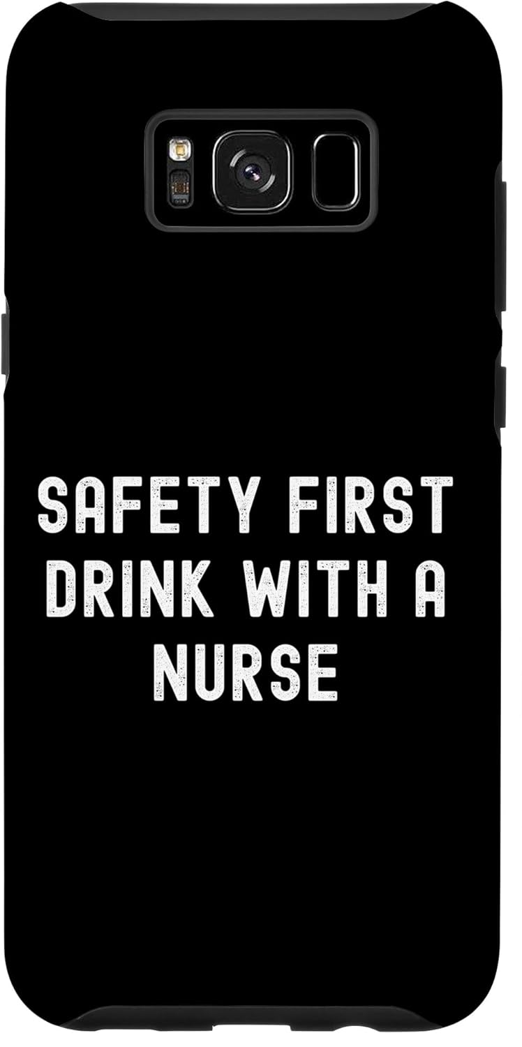 Galaxy S8+ Safety First Drink With A Nurse Case