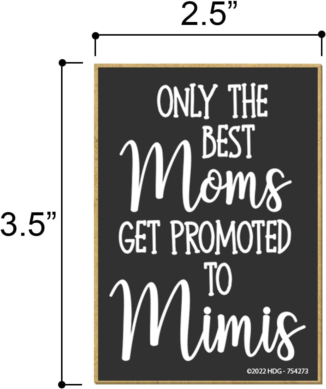 Honey Dew Gifts, Only The Best Moms Get Promoted to Mimis, 2.5 x 3.5 pulgadas, fabricado en Estados Unidos, imanes de refrigerador, imanes de