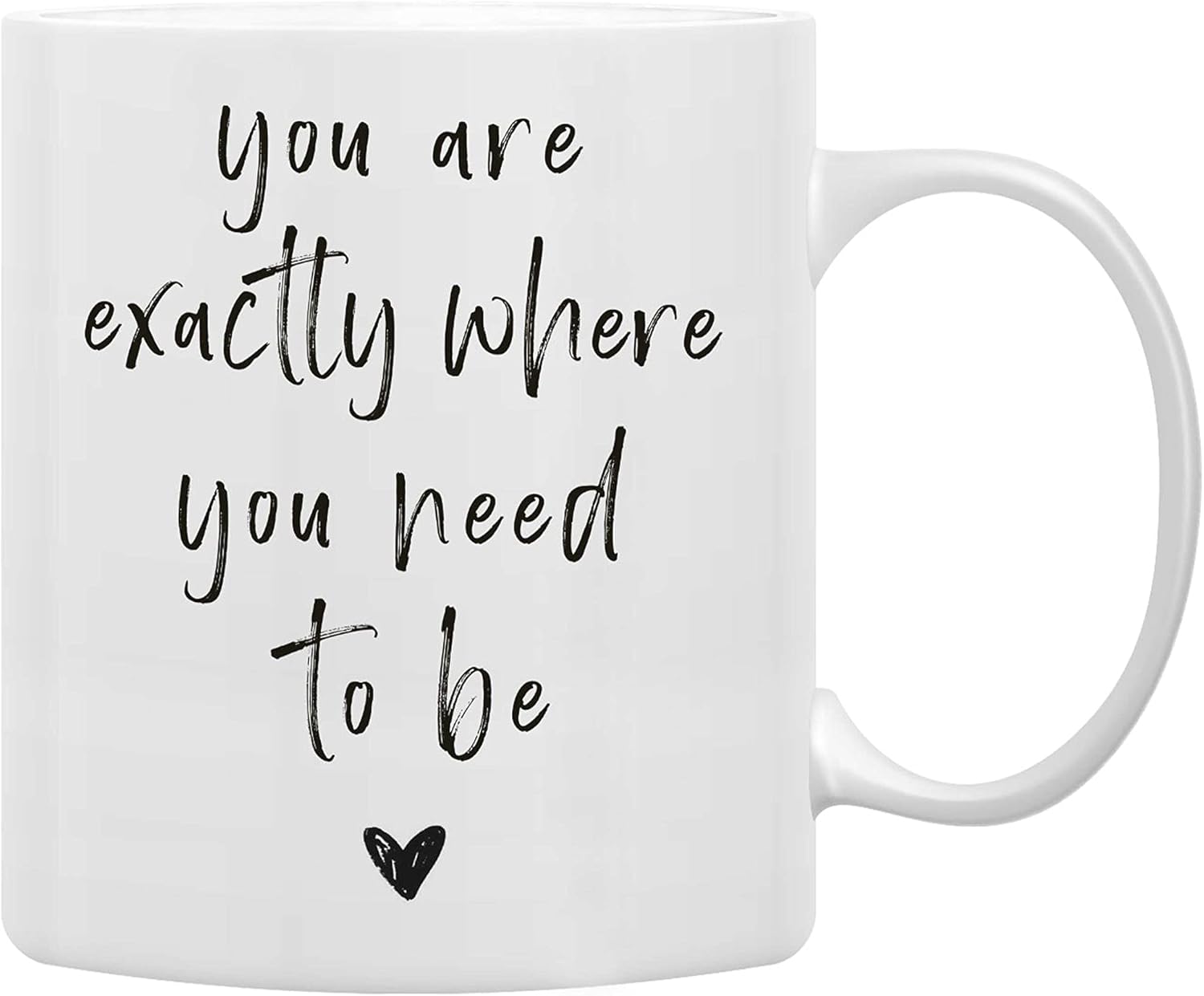 QASHWEY Taza de café con texto en inglés “You are Exactly Where You Need to Be”, regalos inspiradores de aliento para mujeres, adolescentes y niñas,