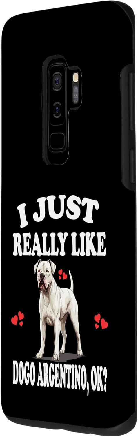 Galaxy S9+ I Just Really Like Dogo Argentino Ok Dog Case