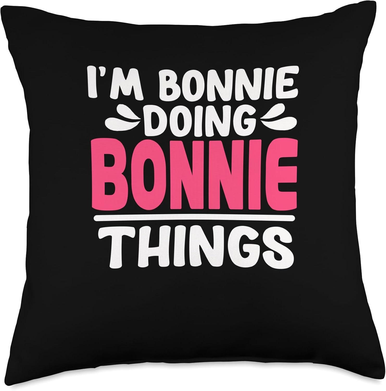 Funny Bonnie Name Things Gift Personalized First Name Bonnie Things Throw Pillow, 18×18, Multicolor
