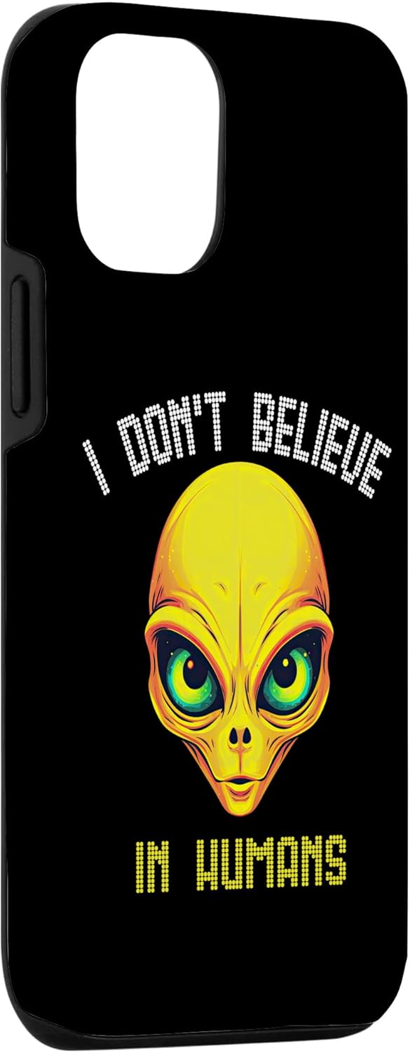 iPhone 13 Pro I Don’t Believe In Humans Yellow Alien UFO Case