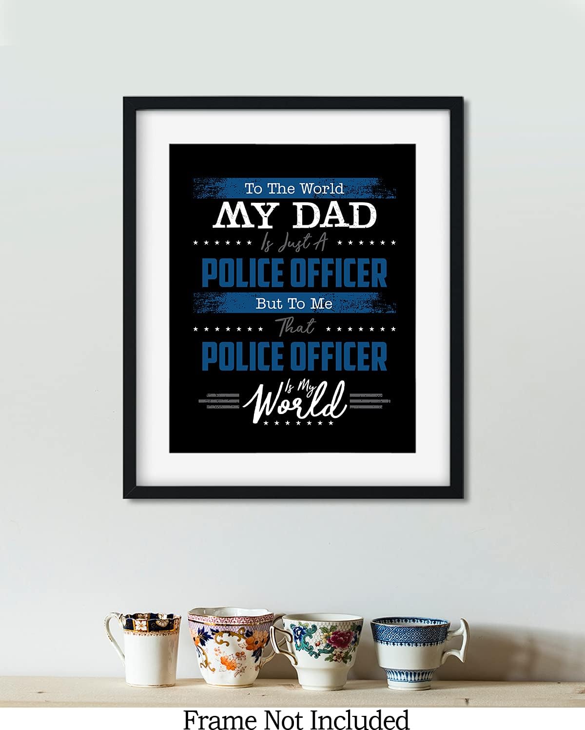 To The World My Dad – Impresiones policiales – Regalos de oficial de policía de hijo o hija – Regalo de héroe de policía – Decoración de pared de